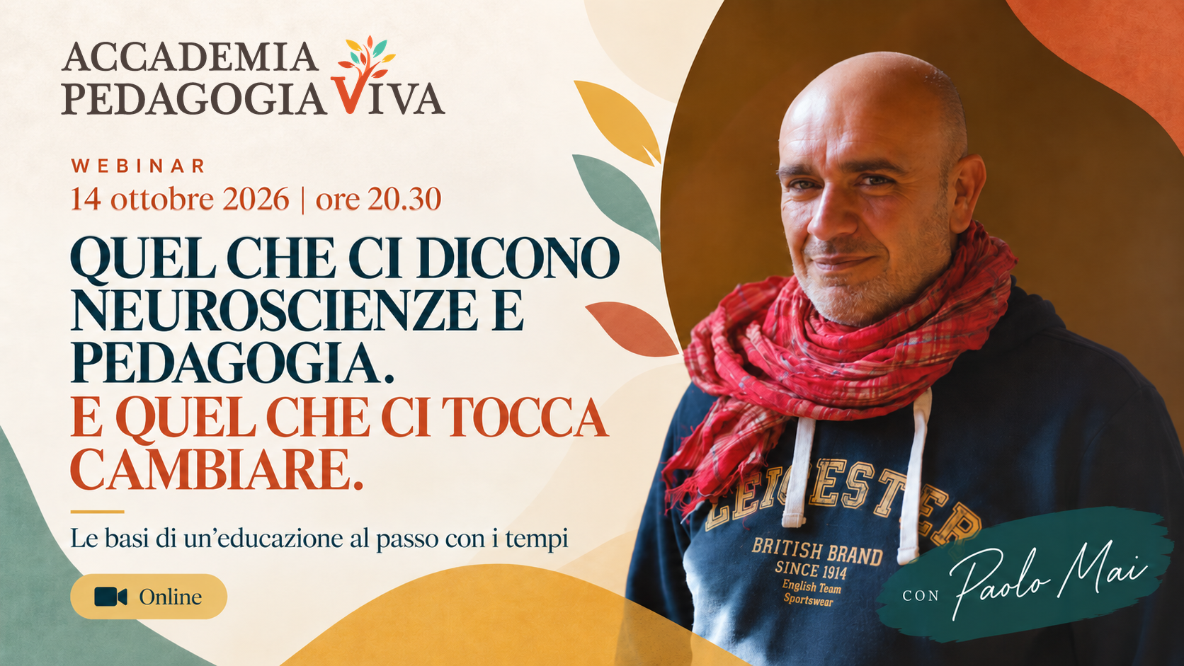 Locandina del webinar gratuito del 14 ottobre 2026 alle ore 20.30 con Paolo Mai: quel che ci dicono neuroscienze e pedagogia, e quel che ci tocca cambiare — le basi di un’educazione al passo con i tempi